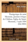 Pan?gyrique de Saint Memmie, Premier ?v?que de Ch?lons. Eglise de Saint-Memmie, 3 Ao?t 1884 - Book