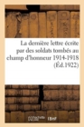 La Derniere Lettre Ecrite Par Des Soldats Tombes Au Champ d'Honneur 1914-1918 - Book