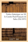 Notice Historique Sur M. Le Comte Paul-Francois de Sales - Book
