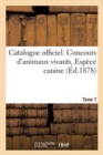 Catalogue Officiel. Tome 7. Concours d'Animaux Vivants, Espece Canine - Book