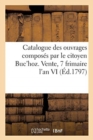 Catalogue Des Ouvrages Composes Par Le Citoyen Buc'hoz. Vente, 7 Frimaire l'An VI - Book