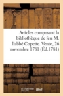 Notice Des Principaux Articles Composant La Bibliotheque de Feu M. l'Abbe Copette : Vente, 26 Novembre 1781 - Book
