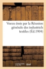 Voeux Emis Par La Reunion Generale Des Industriels Textiles - Book