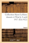 Collection Henri LeBlanc Donnee A l'Etat Le 4 Aout 1917. La Grande Guerre. Iconographie : Bibliographie. Documents Divers. Tome 8 - Book