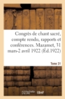 Congres de Chant Sacre, Compte Rendu, Rapports Et Conferences. Mazamet, 31 Mars-2 Avril 1922 - Book