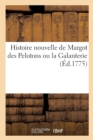 Histoire Nouvelle de Margot Des Pelotons Ou La Galanterie - Book