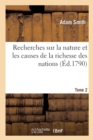 Recherches Sur La Nature Et Les Causes de la Richesse Des Nations. Tome 2 - Book