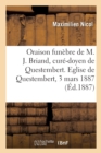 Oraison Fun?bre de M. Joseph Briand, Cur?-Doyen de Questembert. Eglise de Questembert, 3 Mars 1887 - Book