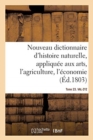Nouveau Dictionnaire d'Histoire Naturelle. Tome 23. Val-Zyz : Appliqu?e Aux Arts, Principalement ? l'Agriculture Et ? l'?conomie Rurale Et Domestique - Book