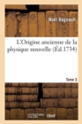 L'Origine Ancienne de la Physique Nouvelle. Tome 3 - Book