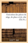 Execution Des Pieces de Siege, de Place Et de Cote - Book