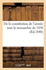 de la Constitution de l'Armee Sous La Monarchie de 1830 - Book