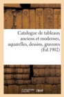 Catalogue de Tableaux Anciens Et Modernes, Aquarelles, Dessins, Gravures - Book