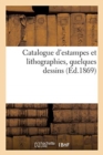 Catalogue d'Estampes Et Lithographies, Quelques Dessins - Book