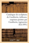 Catalogue de sculptures de Gautherin, tableaux, esquisses peintes par Gautherin, tapisseries - Book