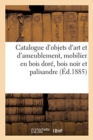 Catalogue d'Objets d'Art Et d'Ameublement, Mobilier En Bois Dor?, Bois Noir Et Palisandre - Book