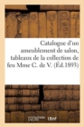 Catalogue d'Un Ameublement de Salon En Tapisserie ?poque Louis XV, Tableaux de l'?cole Fran?aise : de la Collection de Feu Mme C. de V. - Book