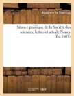 Seance Publique de la Societe Des Sciences, Lettres Et Arts de Nancy (Ed.1803) - Book