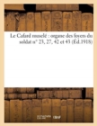 Le Cafard Musele Organe Des Foyers Du Soldat N Degrees 23, 27, 42 Et 43 (Ed.1918) - Book