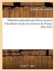 Memoires Presentes Par Divers Savans A l'Academie Royale Des Sciences de France (Ed.1852) - Book