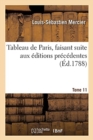 Tableau de Paris, Faisant Suite Aux ?ditions Pr?c?dentes. Tome 11 - Book