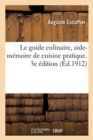 Le Guide Culinaire, Aide-Memoire de Cuisine Pratique. 3e Edition - Book