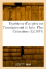 Experience d'un pere sur l'enseignement du latin - Book