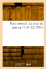 Paris inonde. La crue de janvier 1910 - Book