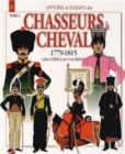 Chasseurs a Cheval Volume 3 : 1779-1815 - Book