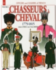 Chasseurs A Cheval 1779-1815, Volume 3 - Book