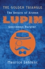 The Golden Triangle : The Return of Ars?ne Lupin, Gentleman-Burglar - Book