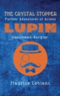 The Crystal Stopper : Further Adventures of Arsene Lupin, Gentleman-Burglar - Book