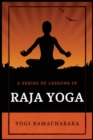 A Series of Lessons in Raja Yoga - Book