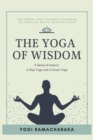 The Yoga of Wisdom : A Series of Lessons in Raja Yoga and in Gnani Yoga - Book