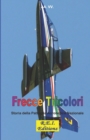 Frecce Tricolori : Storia della Pattuglia Acrobatica Nazionale - Book