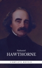 The Complete Works of Nathaniel Hawthorne: Novels, Short Stories, Poetry, Essays, Letters and Memoirs (Illustrated Edition): The Scarlet Letter with its ... Romance, Tanglewood Tales, Birthmark, Ghost - eBook
