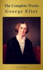 George Eliot  : The Complete Works (A to Z Classics) - eBook