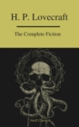 The Complete Fiction of H.P. Lovecraft ( A to Z Classics ) - eBook