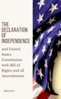The Declaration of Independence : and United States Constitution with Bill of Rights and all Amendments - eBook