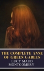 The Complete Anne of Green Gables - eBook