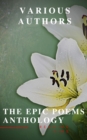 The Epic Poems Anthology : The Iliad, The Odyssey, The Aeneid, The Divine Comedy... - eBook
