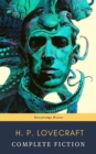The Complete Fiction of H. P. Lovecraft: At the Mountains of Madness, The Call of Cthulhu : The Case of Charles Dexter Ward, The Shadow over Innsmouth, ... - eBook