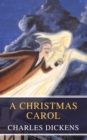A Christmas Carol : A Timeless Tale of Redemption and the True Spirit of Christmas - eBook
