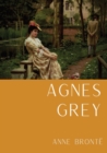 Agnes Grey : Le premier d'Anne Bronte, fonde sur la propre experience de l'auteure comme gouvernante - Book