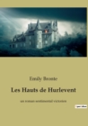 Les Hauts de Hurlevent : un roman sentimental victorien - Book