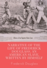 Narrative of the life of Frederick Douglass, an American slave, written by himself : A 1845 memoir and treatise on abolition written by orator and former slave Frederick Douglass - Book
