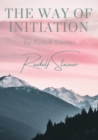 The way of initiation : by Rudolf Steiner - Book