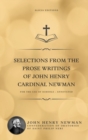 Selections from the Prose Writings of John Henry Cardinal Newman : For the Use of Schools - Annotated - Book