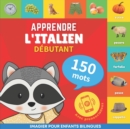 Apprendre l'italien - 150 mots avec prononciation - D?butant : Imagier pour enfants bilingues - Book