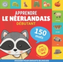 Apprendre le neerlandais - 150 mots avec prononciation - Debutant : Imagier pour enfants bilingues - Book